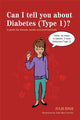 Book cover of: Can I tell you about Diabetes (Type 1)?