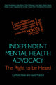 Book cover of: Independent Mental Health Advocacy - The Right to Be Heard. By: Julie Ridley