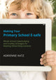 Book cover of: Making Your Primary School E-safe. By: Adrienne Katz