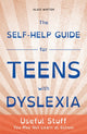 Book cover of: Self-Help Guide for Teens with Dyslexia. By: Alais Winton