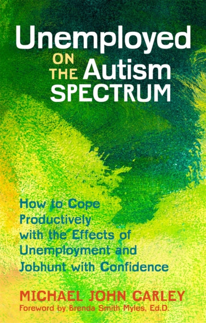 Book cover of: Unemployed on the Autism Spectrum. By: Michael John Carley