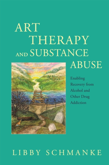 Book cover of: Art Therapy and Substance Abuse. By: Libby Schmanke