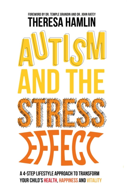 Book cover of: Autism and the Stress Effect. By: Theresa Hamlin