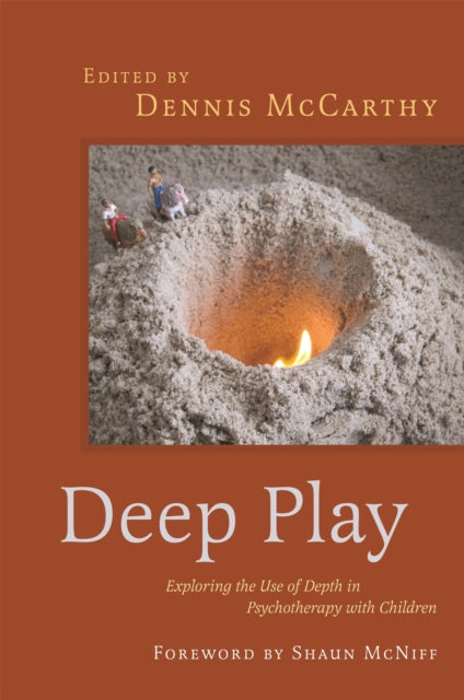 Book cover of: Deep Play - Exploring the Use of Depth in Psychotherapy with Children. By: Dennis McCarthy
