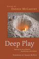 Book cover of: Deep Play - Exploring the Use of Depth in Psychotherapy with Children. By: Dennis McCarthy
