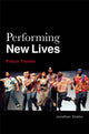 Book cover of: Performing New Lives