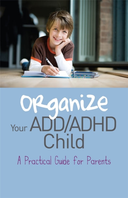 Book cover of: Organize Your ADD/ADHD Child. By: Cheryl R. Carter