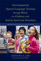 Book cover of: Developmental Speech-Language Training through Music for Children with Autism Spectrum Disorders. By: Hayoung A. Lim