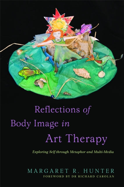 Book cover of: Reflections of Body Image in Art Therapy. By: Margaret R. Hunter