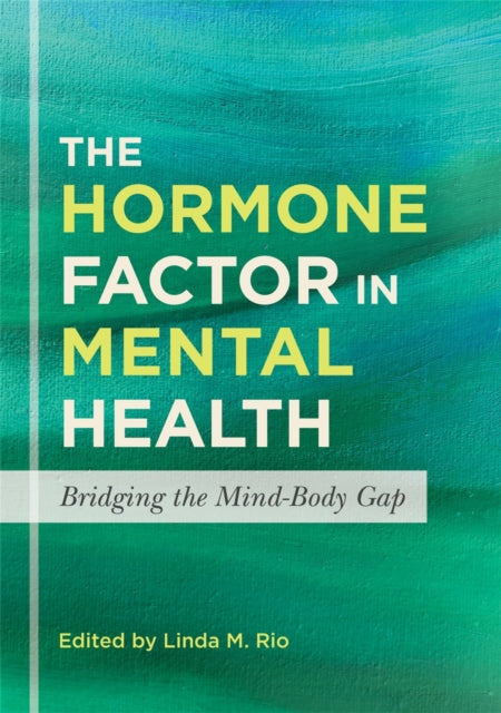 Book cover of: Hormone Factor in Mental Health. By: Linda M. Rio