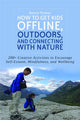 Book cover of: How to Get Kids Offline, Outdoors, and Connecting with Nature