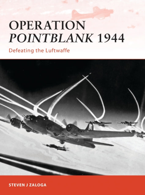 Book cover of: Operation Pointblank 1944. By: Steve J. Zaloga