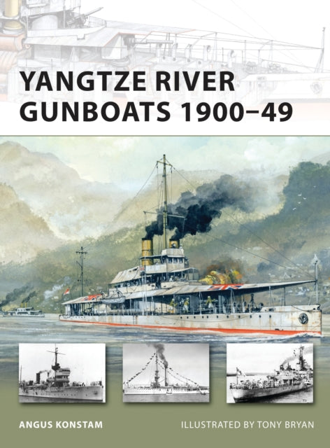 Book cover of: Yangtze River Gunboats 1900–49. By: Angus Konstam