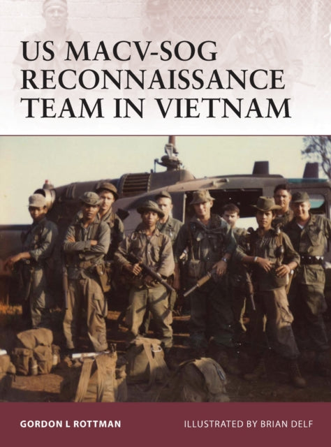 Book cover of: US MACV-SOG Reconnaissance Team in Vietnam. By: Gordon L. Rottman
