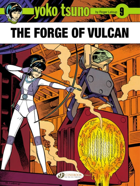 Book cover of: Yoko Tsuno Vol. 9: The Forge of Vulcan. By: Roger Leloup