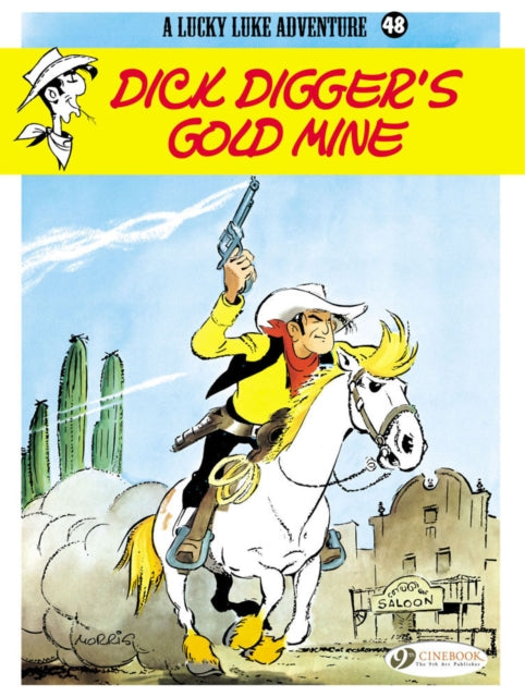 Book cover of: Lucky Luke 48 - Dick Digger's Gold Mine. By: Alfred Morris