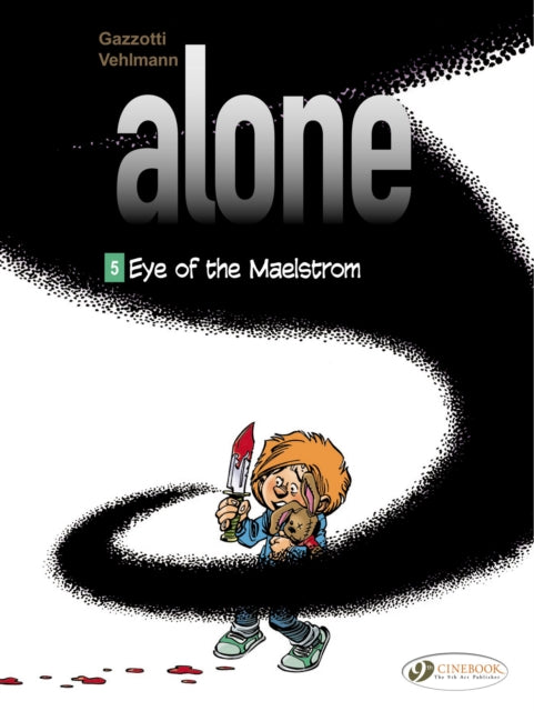 Book cover of: Alone 5 - Eye Of The Maelstrom. By: Fabien Vehlmann