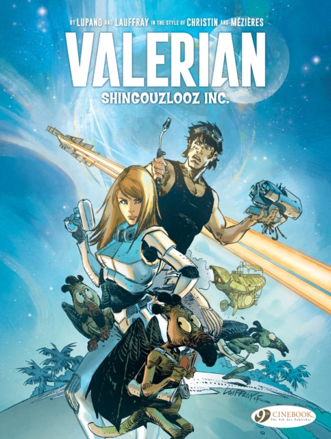 Book cover of: Valerian and Laureline By... : Shingouzlooz Inc.. By: Mathieu Lauffray