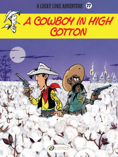 Book cover of: Lucky Luke Vol. 77: A Cowboy in High Cotton. By: Jul
