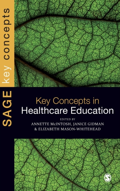 Book cover of: Key Concepts in Healthcare Education. By: Annette McIntosh