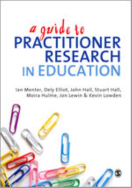 Book cover of: Guide to Practitioner Research in Education. By: Ian Menter