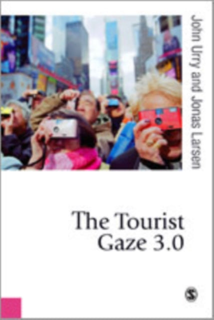 Book cover of: Tourist Gaze 3.0. By: Jonas Larsen
