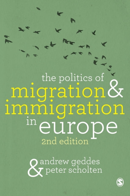 Book cover of: Politics of Migration and Immigration in Europe. By: Andrew Geddes