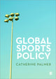 Book cover of: Global Sports Policy. By: Catherine Palmer