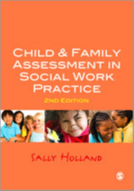 Book cover of: Child and Family Assessment in Social Work Practice. By: Sally Holland