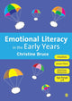 Book cover of: Emotional Literacy in the Early Years. By: Christine Bruce
