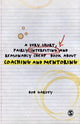 Book cover of: Very Short, Fairly Interesting and Reasonably Cheap Book About Coaching and Mentoring. By: Bob Garvey