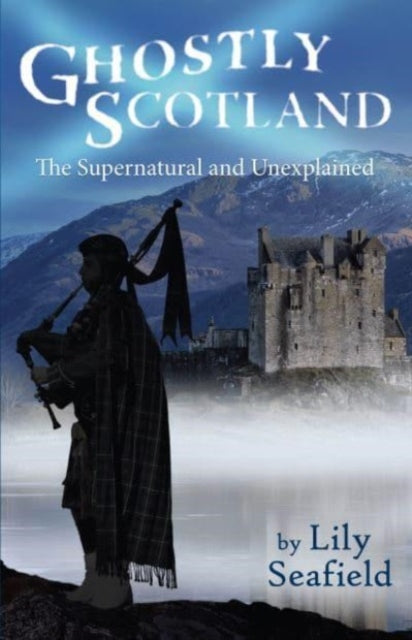 Book cover of: Ghostly Scotland. By: Lily Seafield