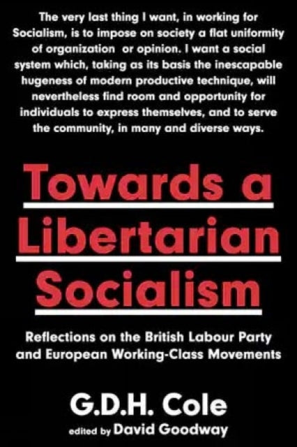 Book cover of: Towards A Libertarian Socialism. By: G. D. H. (George Douglas Howard) Cole