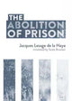 Book cover of: Abolition of Prison. By: Jacques Lesage de La Haye