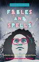 Book cover of: Fables and Spells. By: adrienne maree brown