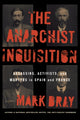 Book cover of: Anarchist Inquisition. By: Mark Bray