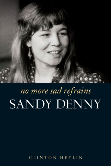 Book cover of: No More Sad Refrains. By: Clinton Heylin