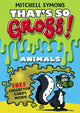 Book cover of: That's So Gross!: Animals. By: Mitchell Symons