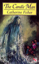 Book cover of: Candle Man. By: Catherine Fisher