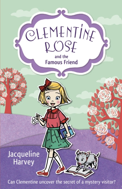 Book cover of: Clementine Rose and the Famous Friend. By: Jacqueline Harvey