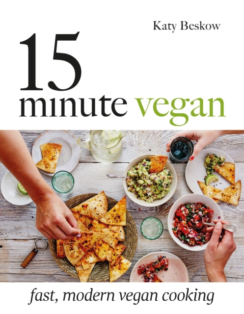 Book cover of: 15-Minute Vegan. By: Katy Beskow