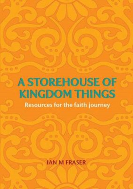 Book cover of: Storehouse of Kingdom Things. By: Ian M. Fraser
