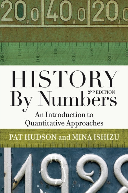 Book cover of: History by Numbers. By: Pat Hudson