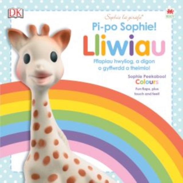 Book cover of: Cyfres Sophie La Girafe: Pi-Po Sophie Lliwiau / Peekaboo Sophie Colours. By: Dawn Sirett