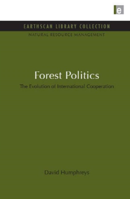 Book cover of: Forest Politics. By: Humphreys, David