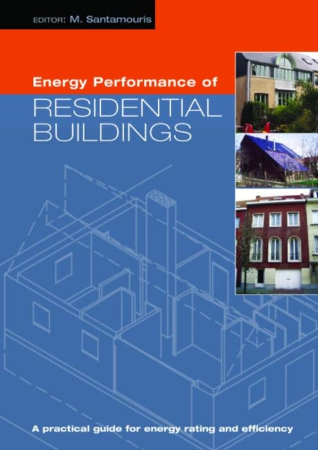Book cover of: Energy Performance of Residential Buildings. By: Mat Santamouris