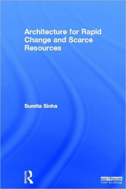Book cover of: Architecture for Rapid Change and Scarce Resources. By: Sumita Sinha