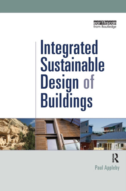 Book cover of: Integrated Sustainable Design of Buildings. By: Paul Appleby