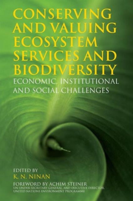 Book cover of: Conserving and Valuing Ecosystem Services and Biodiversity. By: K. N. Ninan