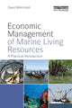 Book cover of: Economic Management of Marine Living Resources. By: David Whitmarsh